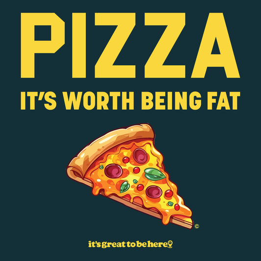 Pizza, It's Worth Being Fat - Soft-Style Unisex Fashion T-Shirt