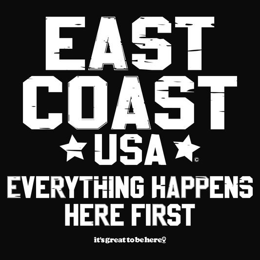 East Coast USA, Everything Happens Here First - Soft-Style Unisex Fashion T-Shirt