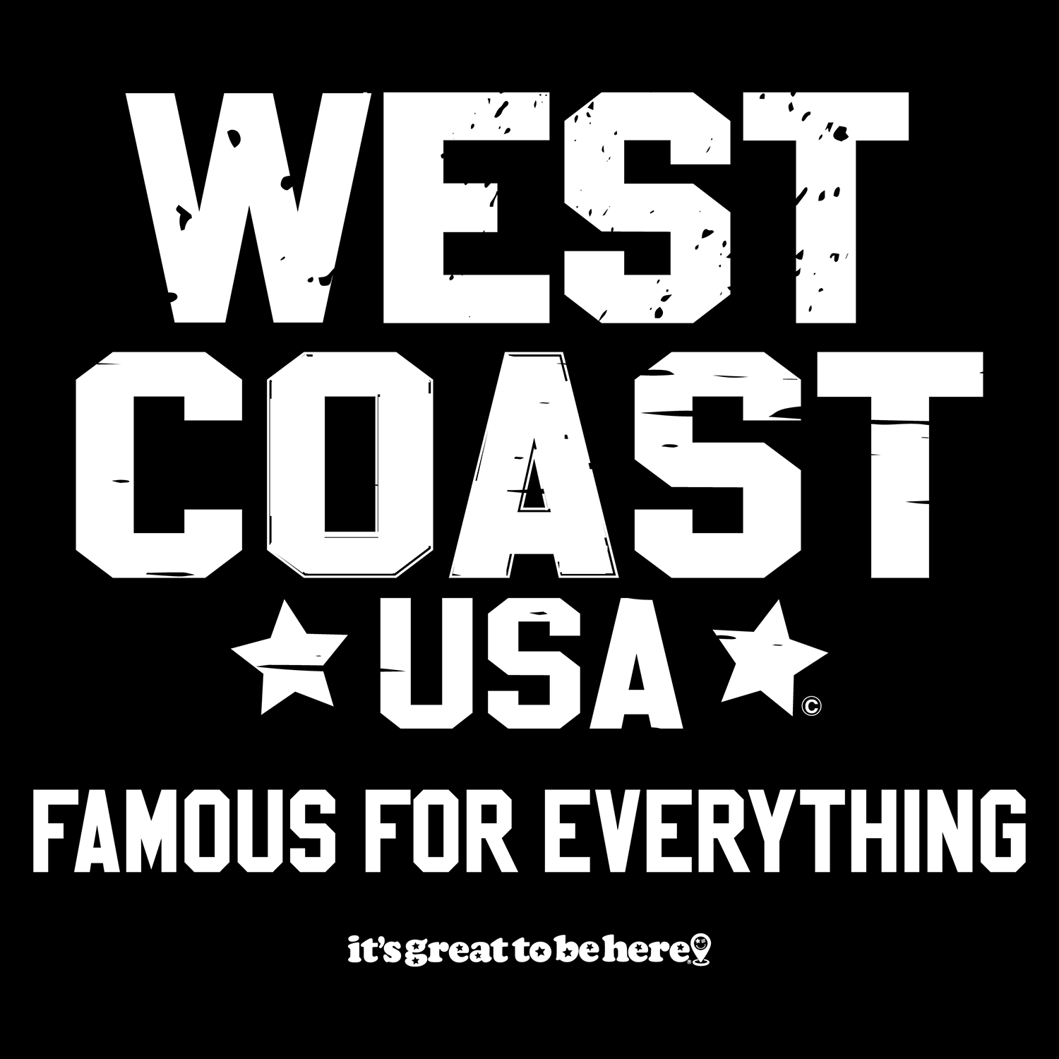 Funny West Coast T-Shirt - Copyright 2024 - It's Great To Be Here (R) Graphic Tee Shirts - Festa Parties Incorporated, www.GreatToBeHere.com, Vero Beach, Florida USA, All Rights Reserved