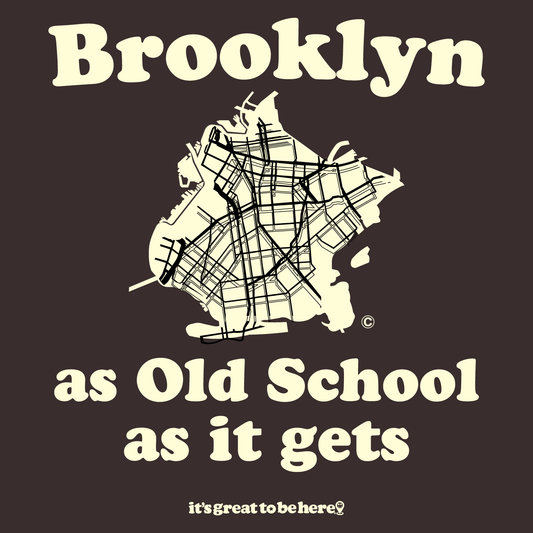 Funny Brooklyn T-Shirt - Copyright 2024 - It's Great To Be Here (R) Graphic Tee Shirts - Festa Parties Incorporated, www.GreatToBeHere.com, Vero Beach, Florida USA, All Rights Reserved