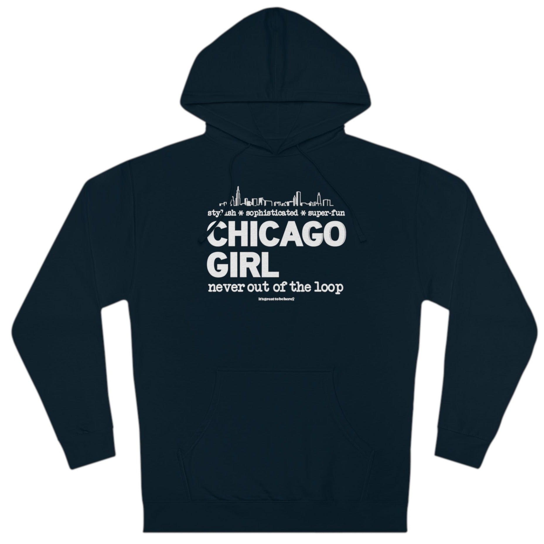 Chicago Girl Womens Hoodie (The Count's Black) || www.GreatToBeHere.com || Funny T-Shirt, Copyright 2024 Festa Parties Incorporated
