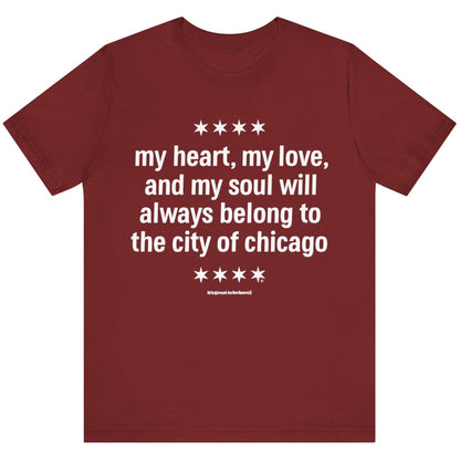 Chicago Heart and Soul Unisex T-Shirt (Cardinal) || www.GreatToBeHere.com || Funny T-Shirt, Copyright 2024 Festa Parties Incorporated