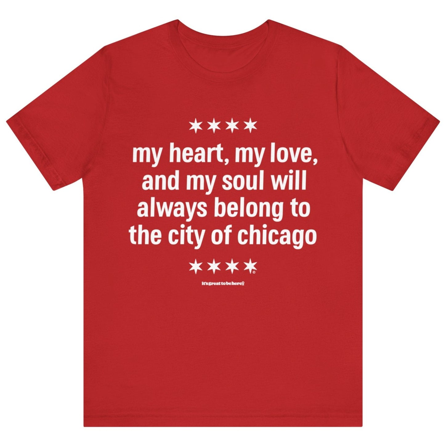Chicago Heart and Soul Unisex T-Shirt (Madder Red) || www.GreatToBeHere.com || Funny T-Shirt, Copyright 2024 Festa Parties Incorporated