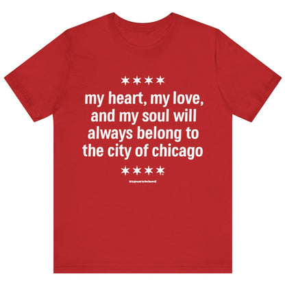 Chicago Heart and Soul Unisex T-Shirt (Madder Red) || www.GreatToBeHere.com || Funny T-Shirt, Copyright 2024 Festa Parties Incorporated