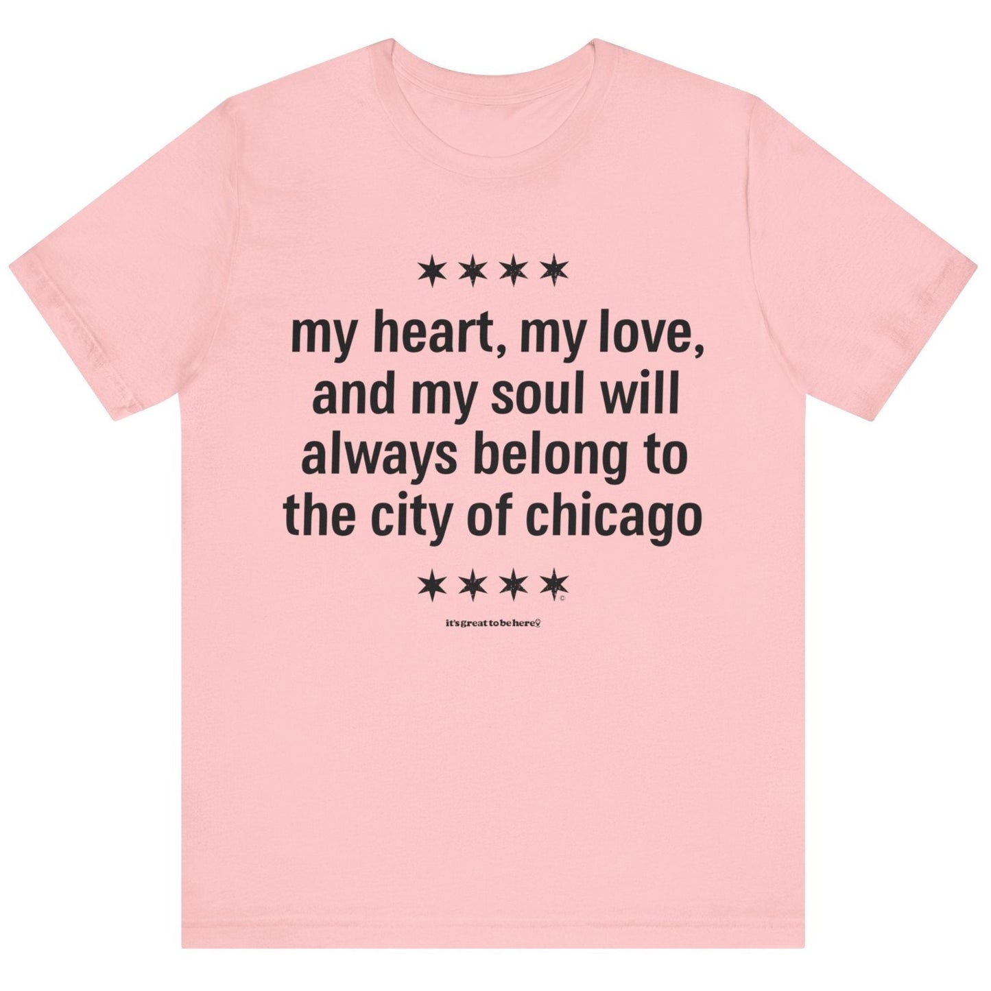 Chicago Heart and Soul Unisex T-Shirt (Pink) || www.GreatToBeHere.com || Funny T-Shirt, Copyright 2024 Festa Parties Incorporated