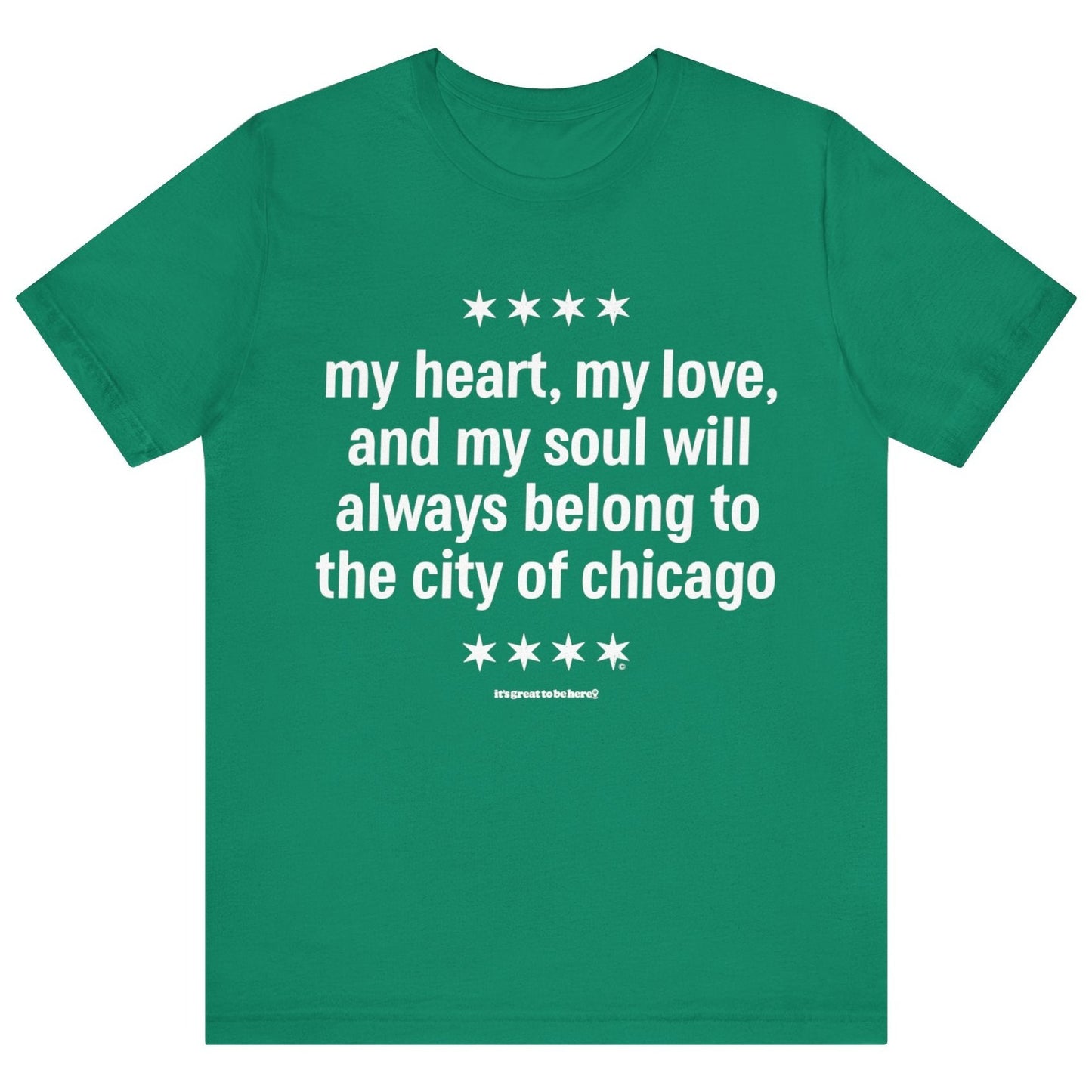 Chicago Heart and Soul Unisex T-Shirt (Sea Green) || www.GreatToBeHere.com || Funny T-Shirt, Copyright 2024 Festa Parties Incorporated