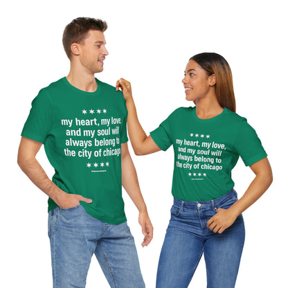 Chicago Heart and Soul Unisex Tee Shirt (Verdant Green) || www.GreatToBeHere.com || Funny T-Shirt, Copyright 2024 Festa Parties Incorporated