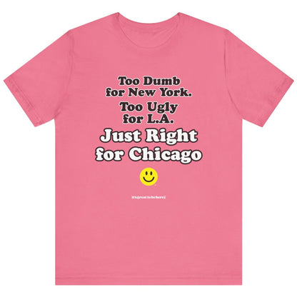 Funny Chicago T-Shirt - Copyright 2024 - It's Great To Be Here (R) Graphic Tee Shirts - Festa Parties Incorporated, www.GreatToBeHere.com, Vero Beach, Florida USA, All Rights Reserved