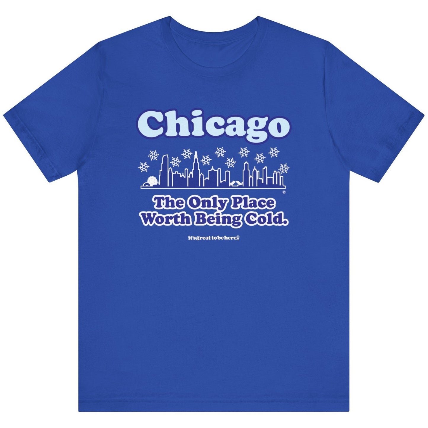 Funny Chicago T-Shirt - Copyright 2024 - It's Great To Be Here (R) Graphic Tee Shirts - Festa Parties Incorporated, www.GreatToBeHere.com, Vero Beach, Florida USA, All Rights Reserved