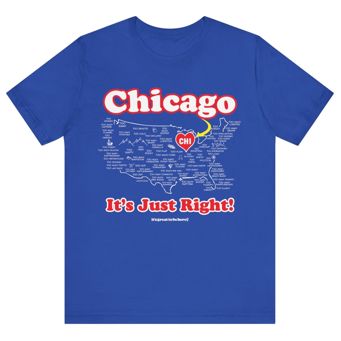 Chicago Unisex T-Shirt (Dazzling Blue) || www.GreatToBeHere.com || Funny T-Shirt, Copyright 2024 Festa Parties Incorporated