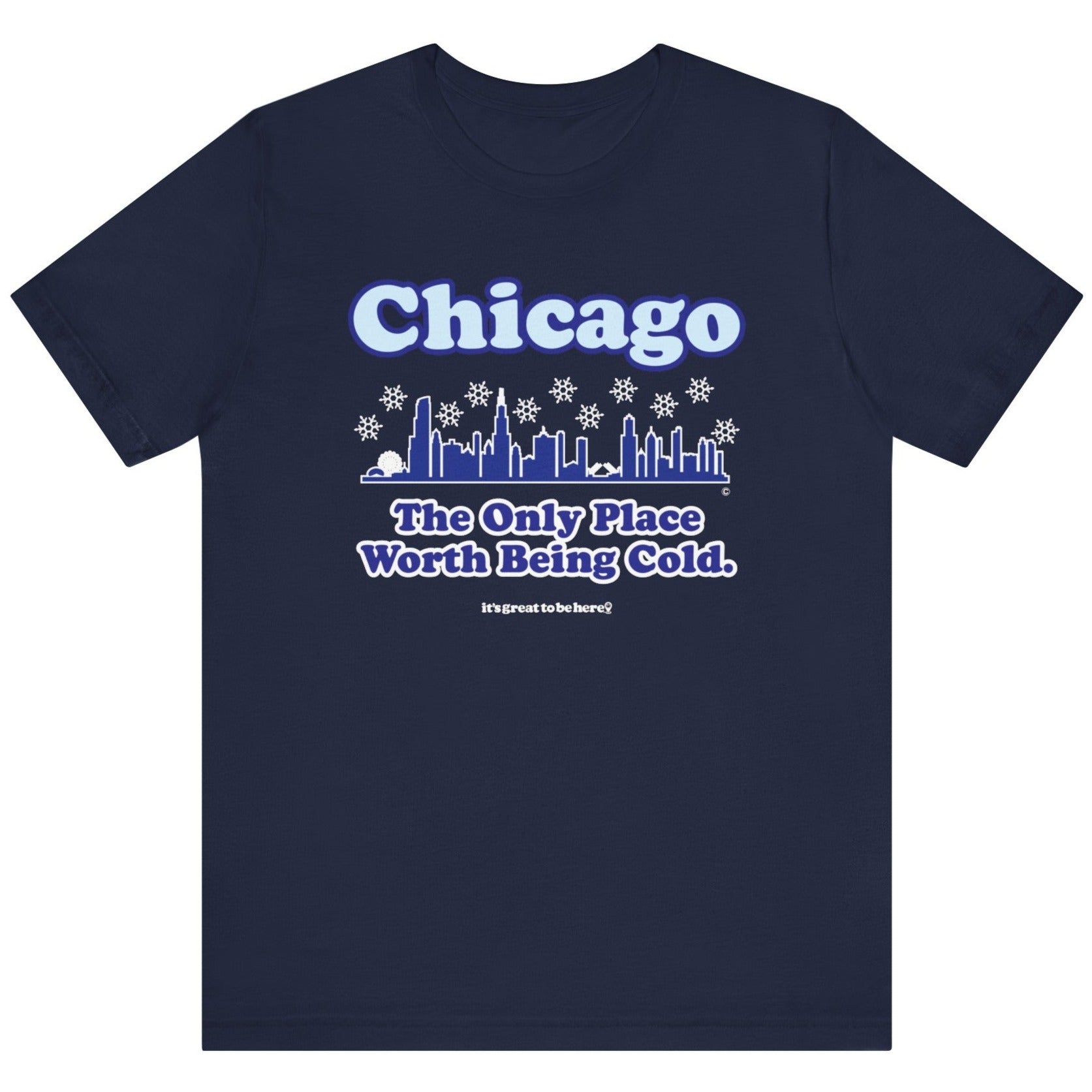 Funny Chicago T-Shirt - Copyright 2024 - It's Great To Be Here (R) Graphic Tee Shirts - Festa Parties Incorporated, www.GreatToBeHere.com, Vero Beach, Florida USA, All Rights Reserved