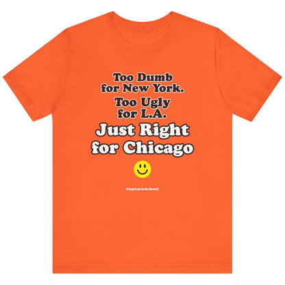 Funny Chicago T-Shirt - Copyright 2024 - It's Great To Be Here (R) Graphic Tee Shirts - Festa Parties Incorporated, www.GreatToBeHere.com, Vero Beach, Florida USA, All Rights Reserved
