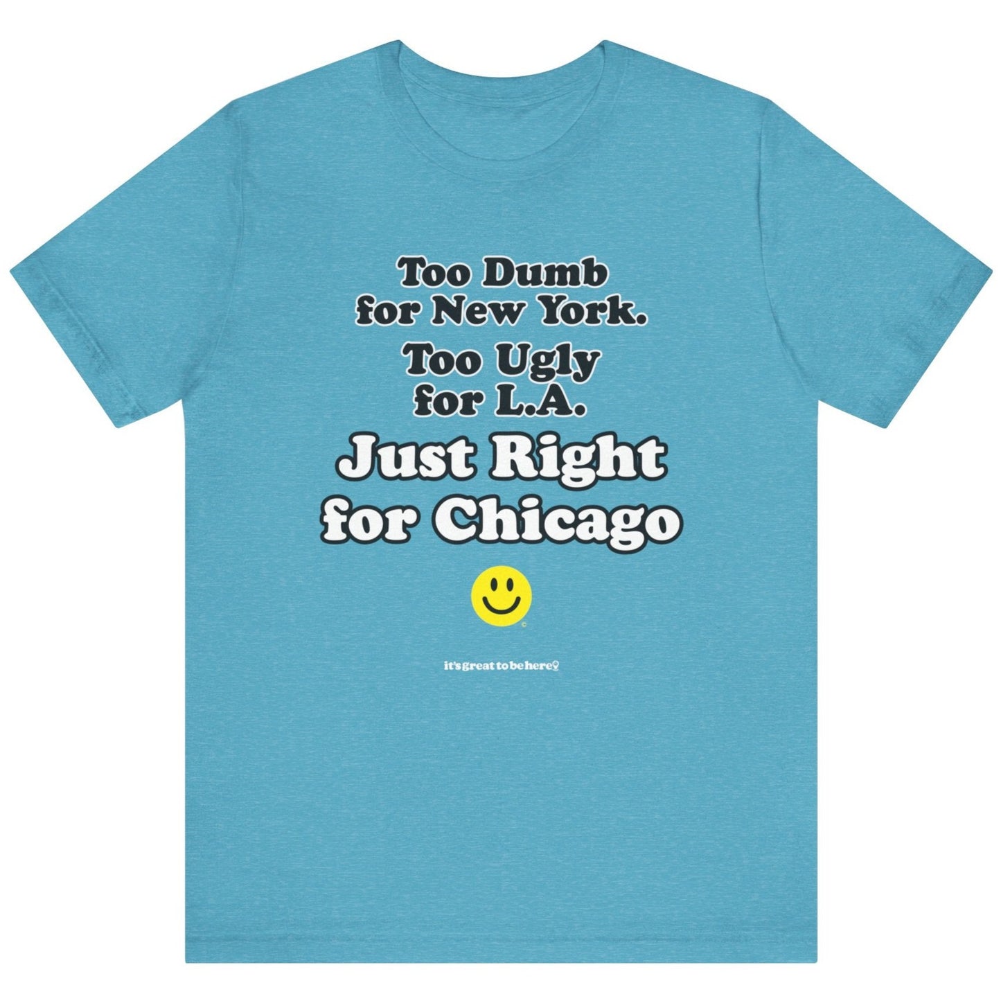 Funny Chicago T-Shirt - Copyright 2024 - It's Great To Be Here (R) Graphic Tee Shirts - Festa Parties Incorporated, www.GreatToBeHere.com, Vero Beach, Florida USA, All Rights Reserved