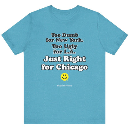 Funny Chicago T-Shirt - Copyright 2024 - It's Great To Be Here (R) Graphic Tee Shirts - Festa Parties Incorporated, www.GreatToBeHere.com, Vero Beach, Florida USA, All Rights Reserved