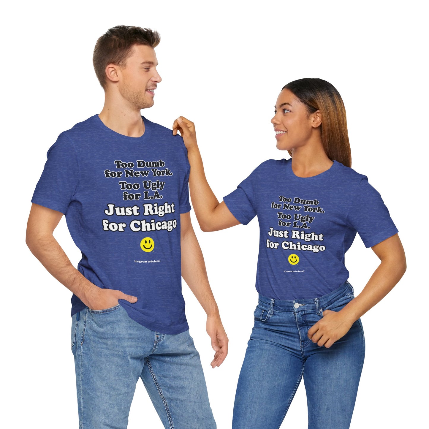 Funny Chicago T-Shirt - Copyright 2024 - It's Great To Be Here (R) Graphic Tee Shirts - Festa Parties Incorporated, www.GreatToBeHere.com, Vero Beach, Florida USA, All Rights Reserved