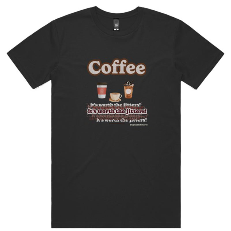 Coffee, It's Worth the Jitters - Fashion Unisex T-Shirt