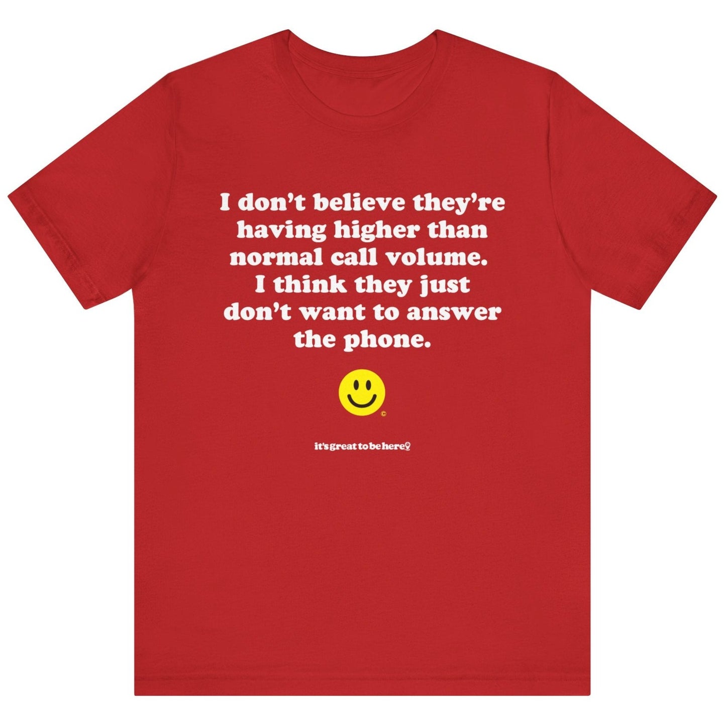 Funny T-Shirt - Copyright 2024 - It's Great To Be Here (R) Graphic Tee Shirts - Festa Parties Incorporated, www.GreatToBeHere.com, Vero Beach, Florida USA, All Rights Reserved