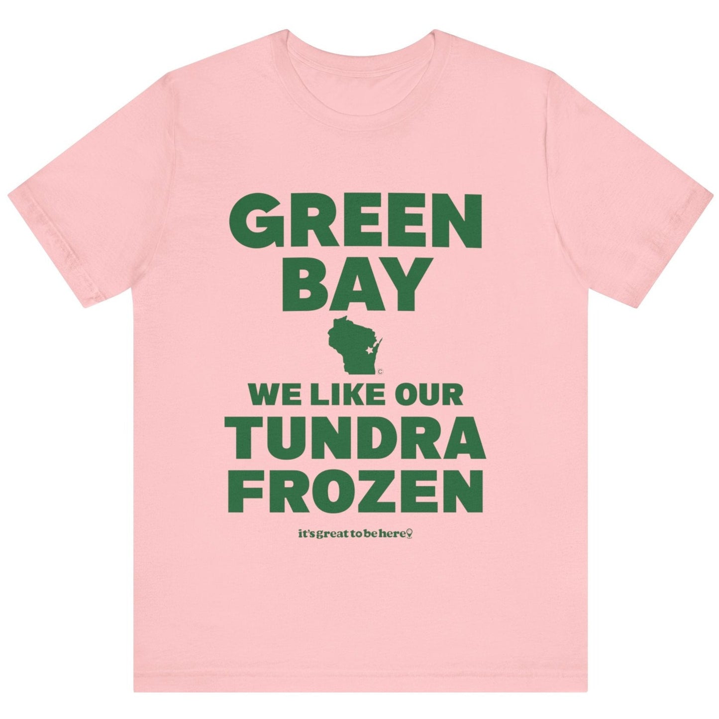Funny Green Bay T-Shirt - Copyright 2024 - It's Great To Be Here (R) Graphic Tee Shirts - Festa Parties Incorporated, www.GreatToBeHere.com, Vero Beach, Florida USA, All Rights Reserved