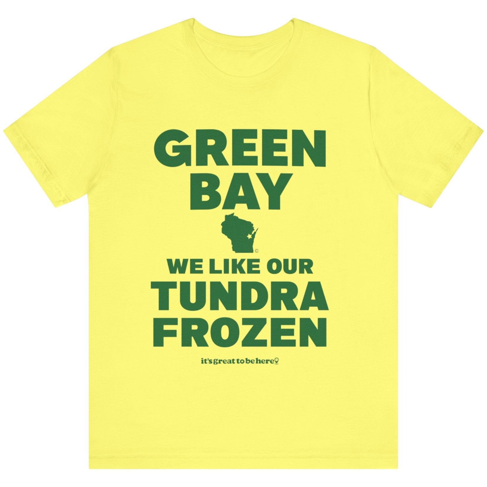 Funny Green Bay T-Shirt - Copyright 2024 - It's Great To Be Here (R) Graphic Tee Shirts - Festa Parties Incorporated, www.GreatToBeHere.com, Vero Beach, Florida USA, All Rights Reserved