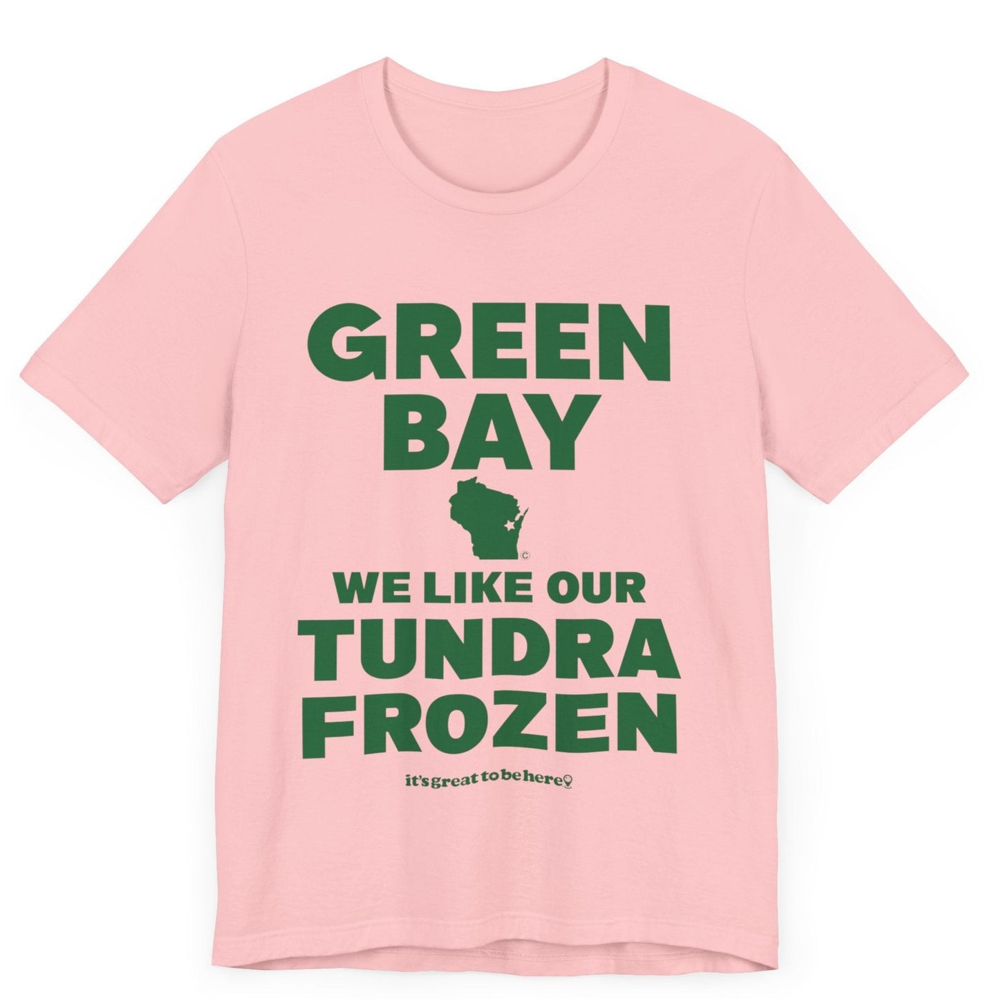 Funny Green Bay T-Shirt - Copyright 2024 - It's Great To Be Here (R) Graphic Tee Shirts - Festa Parties Incorporated, www.GreatToBeHere.com, Vero Beach, Florida USA, All Rights Reserved