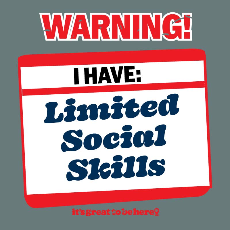 I Have Limited Social Skills - Fashion Unisex T-Shirt