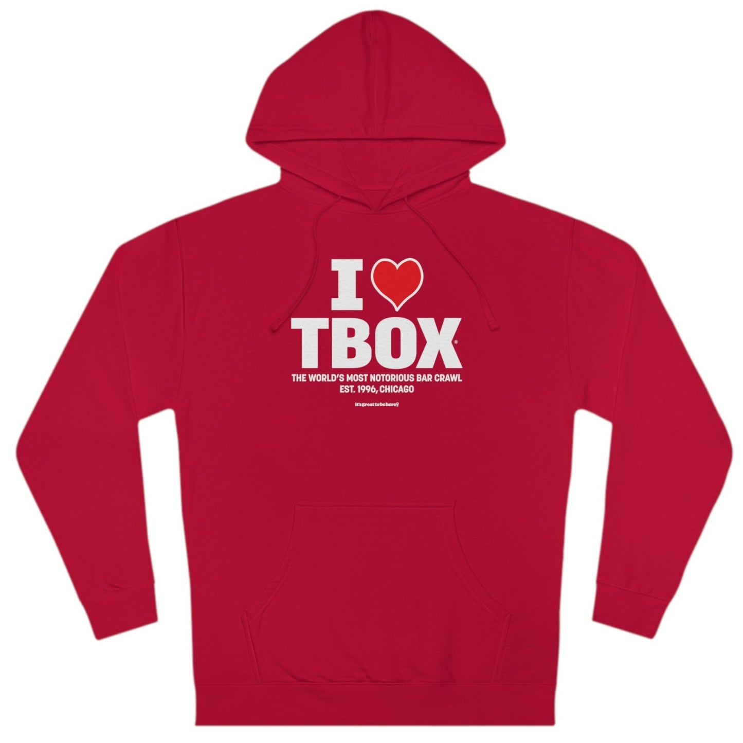 I Love TBOX, The World's Most Notorious Bar Crawl - Fashion Unisex Hoodie (Ruby Red) || www.GreatToBeHere.com || Funny T-Shirt, Copyright 2024 Festa Parties Incorporated