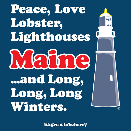 Funny Maine T-Shirt - Copyright 2024 - It's Great To Be Here (R) Graphic Tee Shirts - Festa Parties Incorporated, www.GreatToBeHere.com, Vero Beach, Florida USA, All Rights Reserved