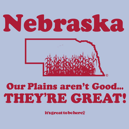 Nebraska, Our Plains Aren't Good, They're GREAT - Soft-Style Unisex Fashion T-Shirt