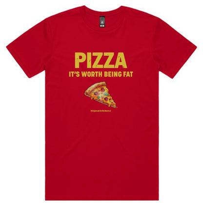 Pizza, It's Worth Being Fat - Fashion Unisex T-Shirt