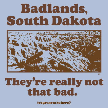 Funny South Dakota T-Shirt - Copyright 2024 - It's Great To Be Here (R) Graphic Tee Shirts - Festa Parties Incorporated, www.GreatToBeHere.com, Vero Beach, Florida USA, All Rights Reserved