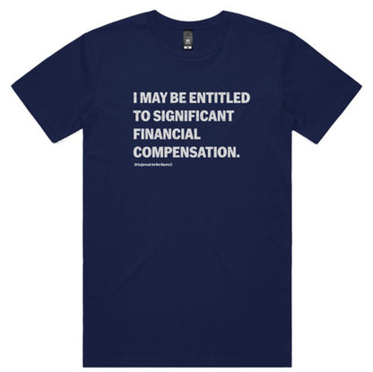 Funny T-Shirt - Significant Financial Compensation - Funny Tee - Snarky TShirt - www.greattobehere.com - Fashion Tee Shirt