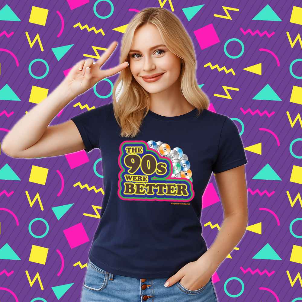 The 90s Were Better - Fashion Unisex Nostalgia Tee Shirt from It's Great To Be Here! T-Shirts