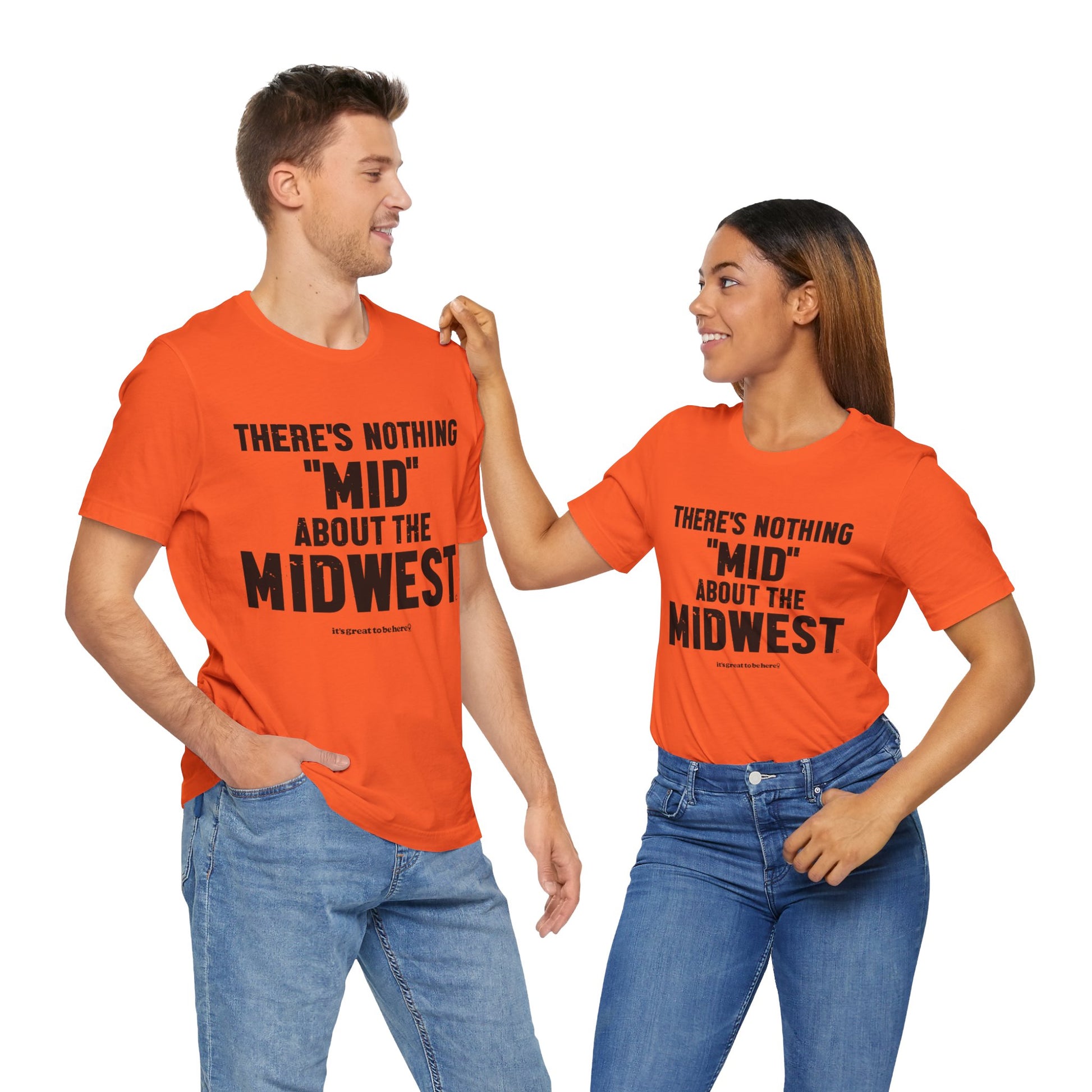 There's Nothing Mid About The Midwest Unisex Tee Shirt (Raw Sunset) || www.GreatToBeHere.com || Funny T-Shirt, Copyright 2024 Festa Parties Incorporated
